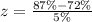 z=\frac{87\%-72\%}{5\%}