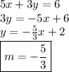 5x+3y=6\\&#10;3y=-5x+6\\&#10;y=-\frac{5}{3}x+2\\&#10;\boxed{m=-\frac{5}{3}}