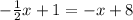 -\frac{1}{2}x+1=-x+8