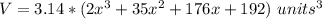 V=3.14 *(2x^{3} +35x^{2} +176x+192)\ units ^{3}