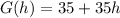 G(h)=35+35h