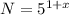 N=5^{1+x}