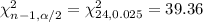 \chi^2_{n-1, \alpha/2}=\chi^2_{24,0.025}=39.36