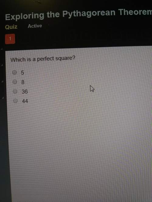 Whats the perfect square number 5,8,36,or 44