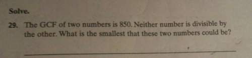 The gcf of two numbers is 850 neither number is divisible by the other what is the smallest these tw