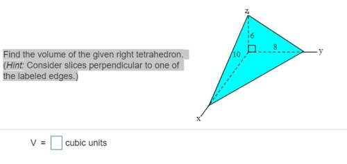 Find the volume of the given right tetrahedron.  (hint: consider slices perpendicular to one of t