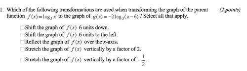 Which of the following transformations are used when transforming the graph of the parent