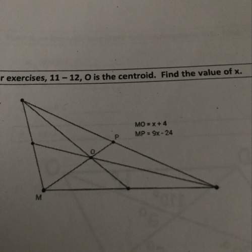 Ois the centroid. find the value of x. (sorry if u cant see the photo : /, but this is geometry btw)