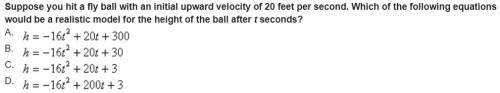Suppose you hit a fly ball with an initial upward velocity of 20 feet per second. which of the follo