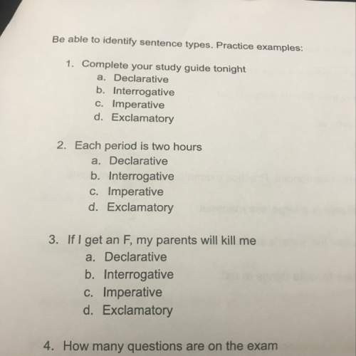 For the last one a. declarative b. interrogative c. exclamatory d.imperative