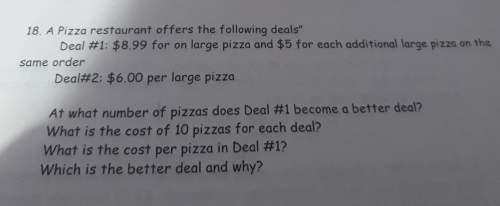 Apizza restaurant offers the following deals deal number one eight $99 for a large pizza and $5 each