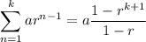 \displaystyle\sum_{n=1}^kar^{n-1}=a\frac{1-r^{k+1}}{1-r}