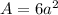 A=6 a^{2}