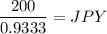 \dfrac{200}{0.9333}= JPY