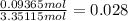 \frac{0.09365mol}{3.35115 mol} =  0.028