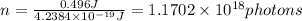 n=\frac{0.496 J}{4.2384\times 10^{-19} J}=1.1702\times 10^{18} photons
