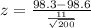 z=\frac{98.3-98.6}{\frac{11}{\sqrt{200}}}