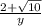 \frac{2+ \sqrt{10} }{y}