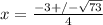 x = \frac{-3+/-\sqrt{73}}{4}
