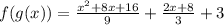 f(g(x))=\frac{x^2+8x+16}{9}+\frac{2x+8}{3}+3