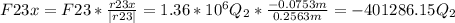 F{23x}=F{23}*\frac{r23x}{|r23|}=1.36*10^6Q_2*\frac{-0.0753m}{0.2563m}= -401286.15Q_2