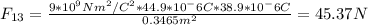 F_{13}=\frac{9*10^9Nm^2/C^2*44.9*10^-6C*38.9*10^-6C}{0.3465m^2}=45.37N