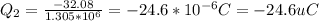 Q_2=\frac{-32.08}{1.305*10^6}=-24.6*10^{-6}C =-24.6uC