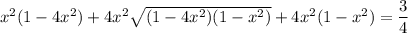 x^2(1-4x^2)+4x^2\sqrt{(1-4x^2)(1-x^2)}+4x^2(1-x^2)=\dfrac34
