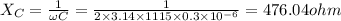 X_C=\frac{1}{\omega C}=\frac{1}{2\times 3.14\times 1115\times 0.3\times 10^{-6}}=476.04ohm
