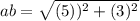 ab=\sqrt{(5))^2+(3)^2}