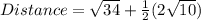 Distance=\sqrt{34}+\frac{1}{2}(2\sqrt{10})