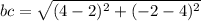 bc=\sqrt{(4-2)^2+(-2-4)^2}
