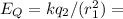 E_{Q}=kq_{2}/(r_{1}^{2})=