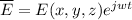 \overline{E}=E(x,y,z)e^{jwt}