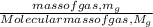 \frac{mass of gas, m_{g}}{Molecular mass of gas, M_{g}}