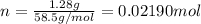 n=\frac{1.28 g}{58.5 g/mol}=0.02190 mol