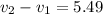 v_2 - v_1 = 5.49