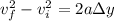 v_f^2 - v_i^2 = 2 a \Delta y