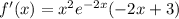 f'(x)=x^2e^{-2x}(-2x+3)