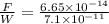 \frac{F}{W} = \frac{6.65 \times 10^{-14}}{7.1 \times 10^{-11}}