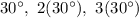 30^{\circ},\ 2(30^{\circ}),\ 3(30^{\circ})