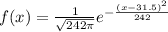 f(x)=\frac{1}{\sqrt{242\pi}}e^{-\frac{(x-31.5)^2}{242}}