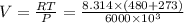V = \frac{RT}{P} = \frac{8.314\times (480+273)}{6000\times 10^3}