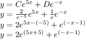 y=C e^{5x} + De^{-x}\\y=  \frac{2}{e^{-5} } e^{5x}  + \frac{1}{e} e^{-x}\\y = 2 e^{5x - (-5)} + e^{(-x - 1)}\\y=2 e^{(5x +5)} + e^{(-x - 1)}