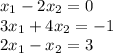 x_1-2x_2=0\\3x_1+4x_2=-1\\2x_1-x_2=3