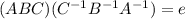 ( ABC) (C^{-1}B^{-1}A^{-1})=e