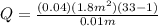 Q=\frac{(0.04)(1.8m^2)(33-1)}{0.01m}