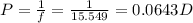 P = \frac{1}{f} = \frac{1}{15.549} = 0.0643 D