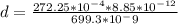 d =  \frac{272.25 *10^{-4} *8.85*10^{-12}}{699.3 *10^-9}