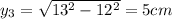 y_{3} =\sqrt{13^{2}-12^{2}  } = 5 cm